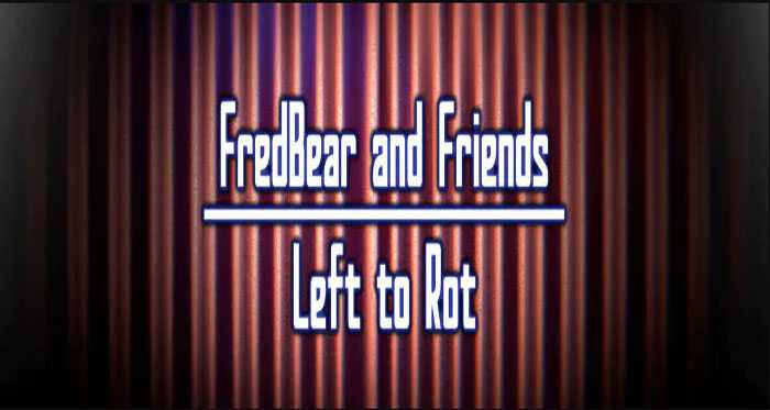 FredBear and Friends: Left to Rot Free Download