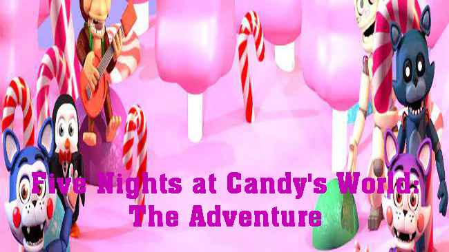 Five Nights at Candy's World: The Adventure Free Download