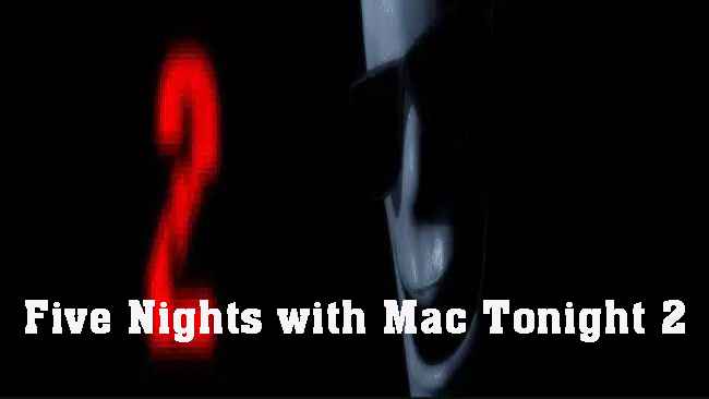Five Nights with Mac Tonight 2 Free Download
