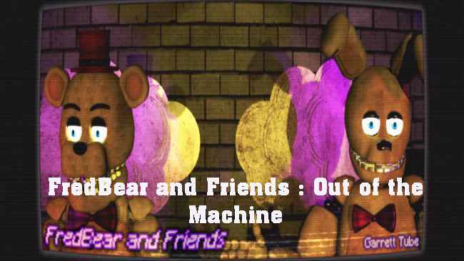 FredBear and Friends : Out of the Machine Free Download