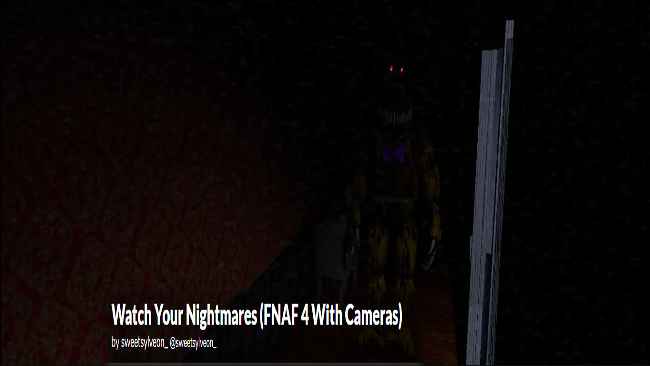 Watch Your Nightmare - FNAF 4 Remake with Cam 