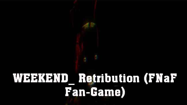 WEEKEND_ Retribution (FNaF Fan-Game) Free Download